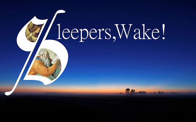 Sleepers Wake!