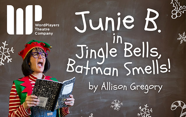 Junie B. In Jingle Bells, Batman Smells - The WordPlayers