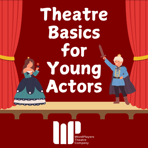 Theatre Basics for Young Actors